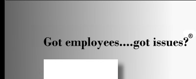 Got employees....got issues?